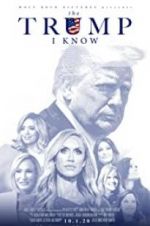 Watch The Trump I Know Myflixer