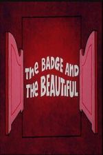 Watch The Badge and the Beautiful Myflixer