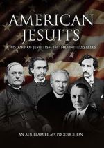 Watch American Jesuits: A History of Jesuitism in the United States Myflixer