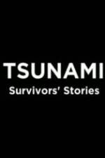 Watch Tsunami: Survivors' Stories Myflixer