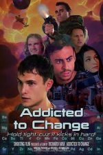 Watch Addicted to Change Myflixer