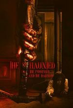 Watch The Haunted, the Possessed and the Damned Myflixer