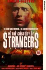 Watch In the Custody of Strangers Myflixer