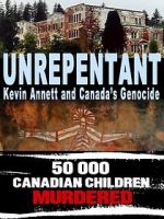 Watch Unrepentant: Kevin Annett and Canada\'s Genocide Myflixer