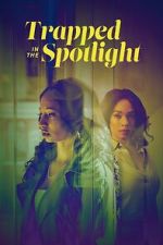 Watch Trapped in the Spotlight Myflixer