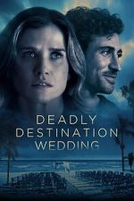 Watch Deadly Destination Wedding Myflixer