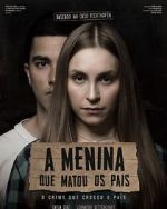 Watch A Menina que Matou os Pais Myflixer