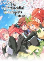 Watch The Quintessential Quintuplets Movie Myflixer