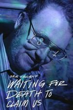 Watch Sam Tallent: Waiting for Death to Claim Us Myflixer