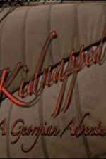 Watch Kidnapped: A Georgian Adventure Myflixer