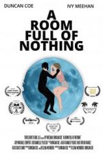 Watch A Room Full of Nothing Myflixer