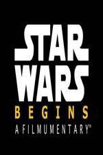 Watch Star Wars Begins: A Filmumentary Myflixer