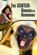 Watch The Center: Gibbons and Guardians Myflixer