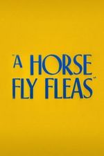 Watch A Horse Fly Fleas (Short 1947) Myflixer
