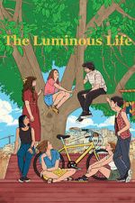 Watch The Luminous Life Myflixer