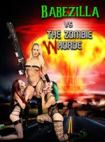 Watch Babezilla VS the Zombie WHorde Myflixer