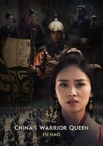 Watch China\'s Warrior Queen - Fu Hao (TV Special 2022) Myflixer