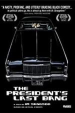 Watch The President\'s Last Bang Myflixer