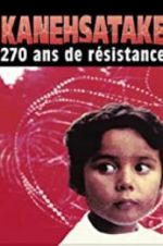Watch Kanehsatake: 270 Years of Resistance Myflixer