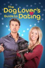 Watch The Dog Lover's Guide to Dating Myflixer