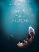 Watch The Short Story of a Fox and a Mouse Myflixer