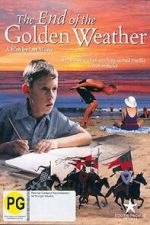 Watch The End of the Golden Weather Myflixer