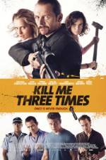 Watch Kill Me Three Times Myflixer