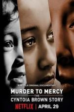 Watch Murder to Mercy: The Cyntoia Brown Story Myflixer