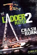 Watch WWE The Ladder Match 2 Crash And Burn Myflixer