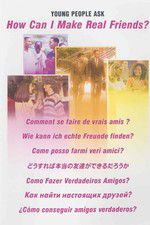 Watch Young People Ask: How Can I Make Real Friends Myflixer