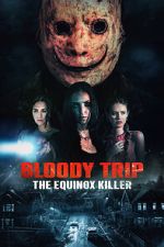 Watch Bloody Trip: The Equinox Killer Myflixer