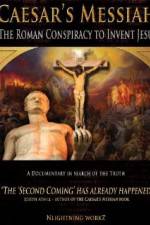 Watch Caesars Messiah The Roman Conspiracy to Invent Jesus Myflixer