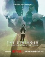 Watch The Stringer: The Man Who Took the Photo Myflixer