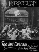 Watch The Last Cartridge, an Incident of the Sepoy Rebellion in India Myflixer