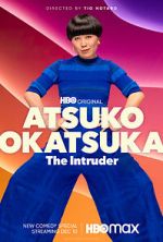 Watch Atsuko Okatsuka: The Intruder (TV Special 2022) Myflixer