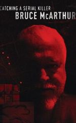 Watch Catching a Serial Killer: Bruce McArthur (TV Special 2021) Myflixer