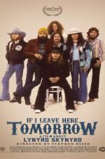 Watch If I Leave Here Tomorrow: A Film About Lynyrd Skynyrd Myflixer
