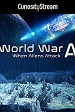 Watch World War A Aliens Invade Earth Myflixer