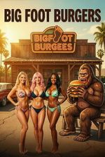 Watch Big Foot Burgers Myflixer