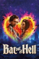 Watch Bat Out of Hell: The Musical Myflixer