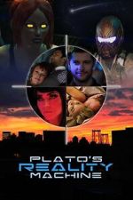 Watch Plato\'s Reality Machine Myflixer