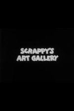 Watch Scrappy\'s Art Gallery Myflixer