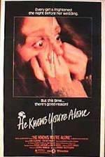 Watch He Knows You're Alone Myflixer