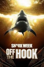 Watch Shark Week: Off the Hook Myflixer