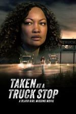 Watch Taken at a Truck Stop: A Black Girl Missing Movie Myflixer