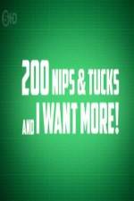 Watch 200 Nips and Tucks and I Want More Myflixer