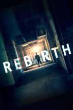Watch Rebirth Myflixer