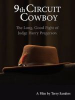 Watch 9th Circuit Cowboy - The Long, Good Fight of Judge Harry Pregerson Myflixer
