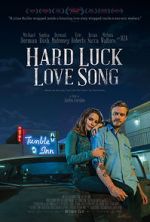 Watch Hard Luck Love Song Myflixer
