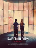 Watch Raised on Porn Myflixer